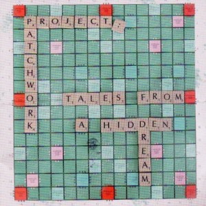 Project: Patchwork – Tales From a Hidden Dream